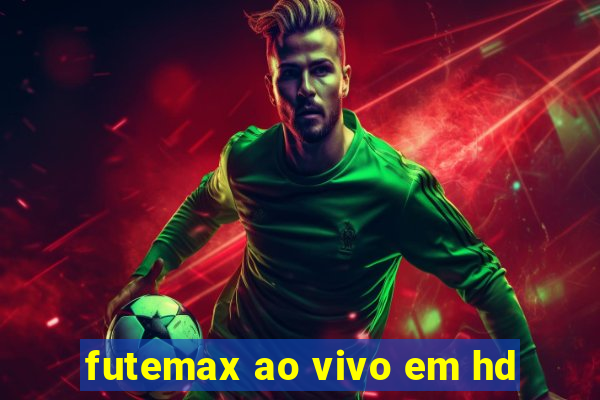 futemax ao vivo em hd